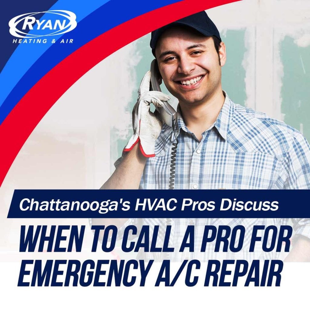 Chattanooga's HVAC Pros Discuss When to Call a Pro for Emergency A/C Repair