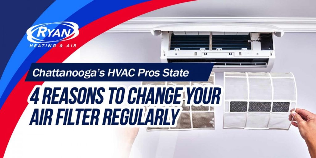 Chattanooga's HVAC Pros State 4 Reasons to Change Your Air Filter Regularly